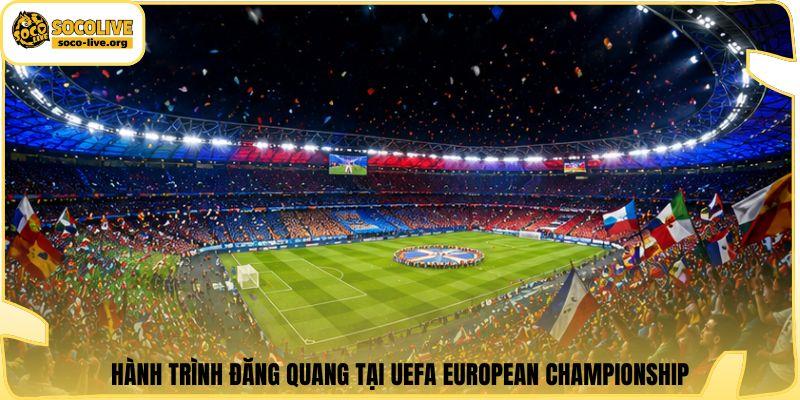 Hành trình đăng quang tại UEFA European Championship