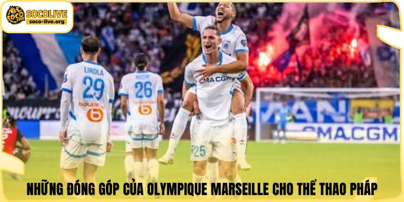 Những đóng góp của Olympique Marseille cho thể thao Pháp