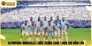 Olympique Marseille | Biểu Tượng Ligue 1 Hơn 120 Năm Lớn